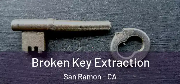 Broken Key Extraction San Ramon - CA