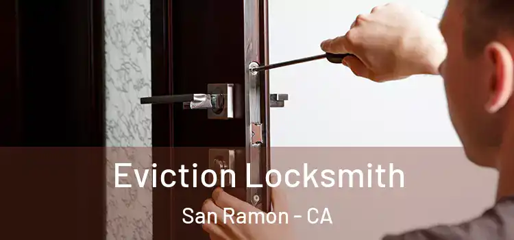 Eviction Locksmith San Ramon - CA