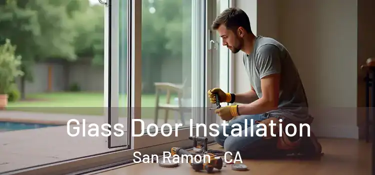 Glass Door Installation San Ramon - CA