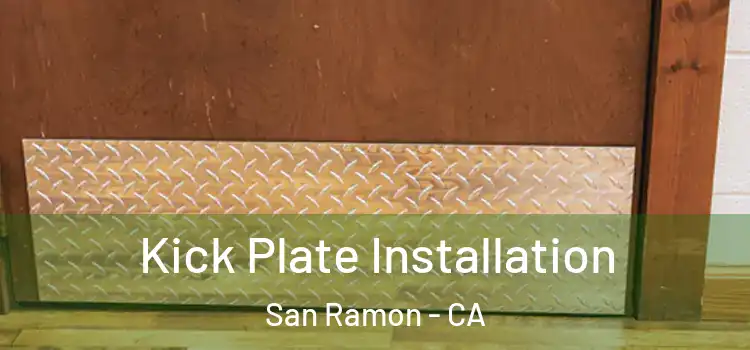 Kick Plate Installation San Ramon - CA
