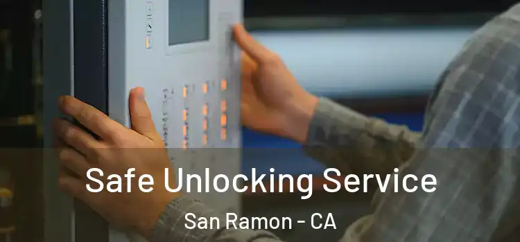 Safe Unlocking Service San Ramon - CA